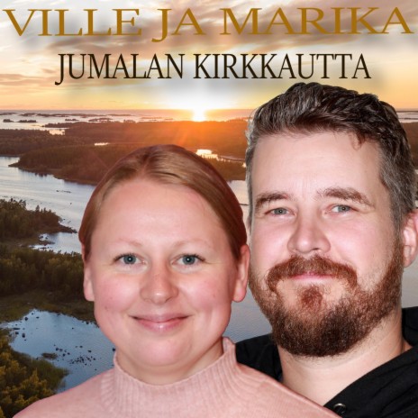 Jumalan Kirkkautta ft. Ville ja Marika | Boomplay Music