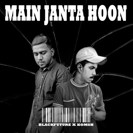 Main Janta Hoon ft. Komsh | Boomplay Music