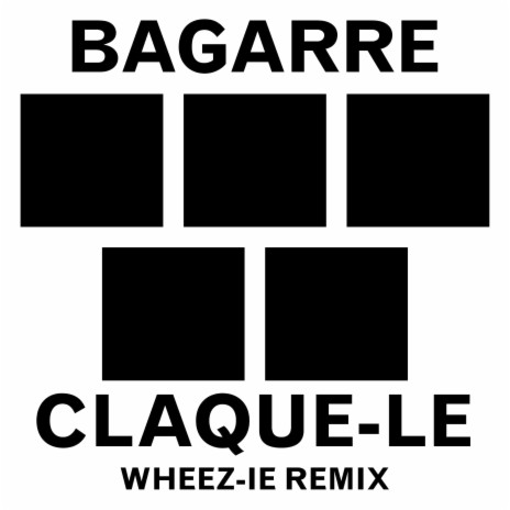 Claque-le (Wheez-ie Remix) | Boomplay Music