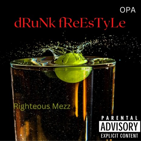 Drunk Freestyle | Boomplay Music