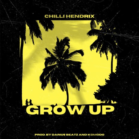 Grow Up ft. Darius Beatz & Komodo