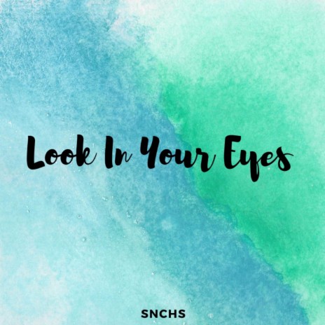 Look In Your Eyes | Boomplay Music