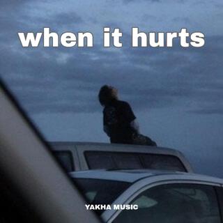 When It Hurts