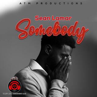 SOMEBODY