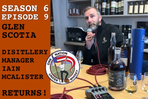 Season 6 Ep 9 -- Glen Scotia’s Distillery Manager, Iain McAlister, returns!