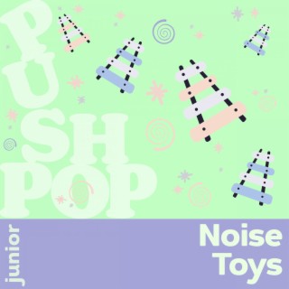 Noise Toys
