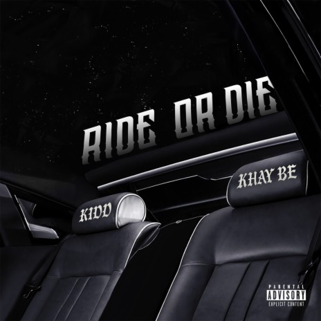 Ride Or Die ft. Kidd | Boomplay Music