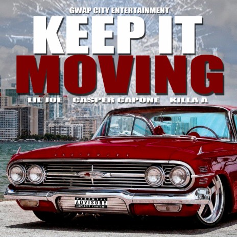 Keep It Moving ft. Lil Joe & Killa A | Boomplay Music