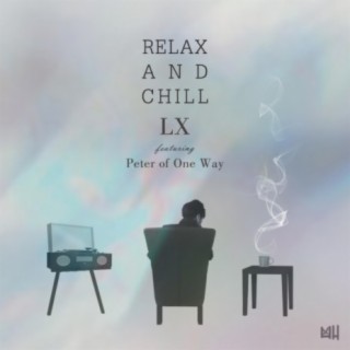 Relax and Chill ft. Peter of One Way lyrics | Boomplay Music