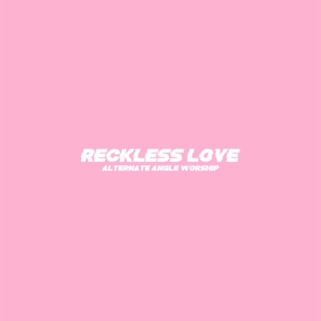 Reckless Love ft. Grace Newland & Andrew Williams | Boomplay Music