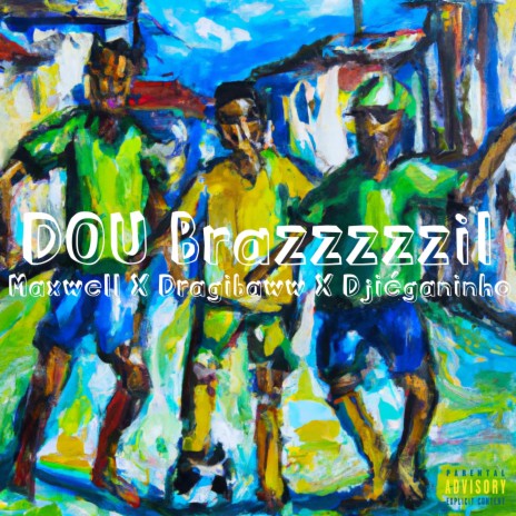 DOU Brazzzzzil ft. Dragibaw & Djiéganinho | Boomplay Music