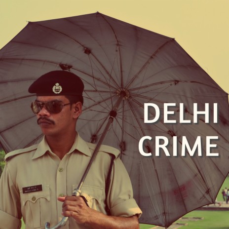 Delhi Crime | Boomplay Music