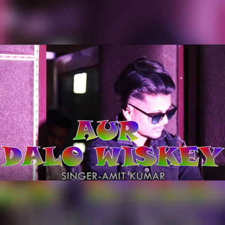 Aur Dalo Whiskey | Boomplay Music