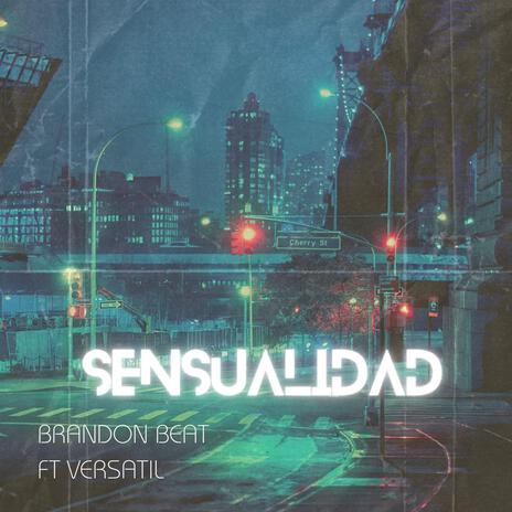 Sensualidad ft. Versatil | Boomplay Music