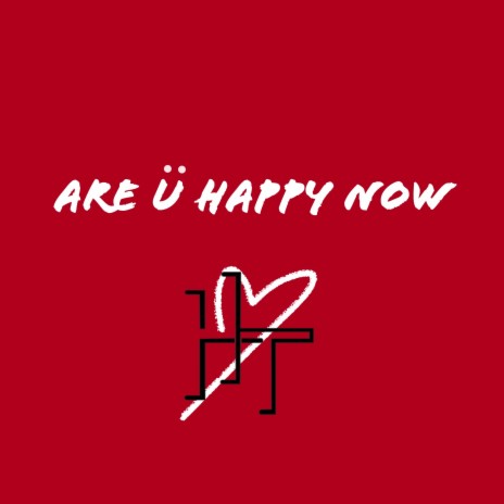 Are U Happy Now | Boomplay Music