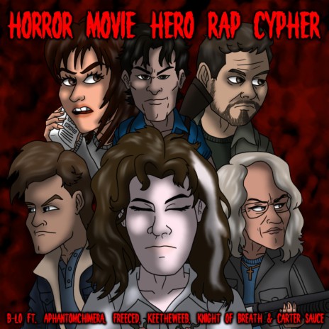 Horror Movie Hero Rap Cypher ft. APhantomChimera, Freeced, Keetheweeb, Knight of Breath & Carter Sauce
