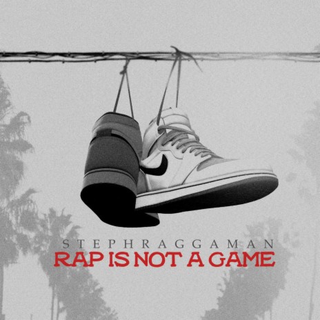 Steph Ragga Man (Hiphop Is Not A Game)