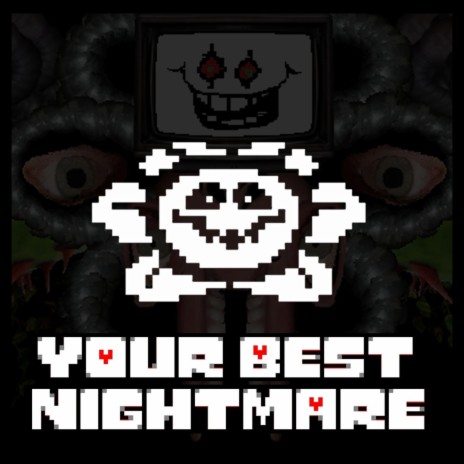 Your Best Nightmare / Finale (From Undertale)