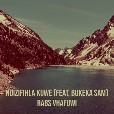 Ndizifihla Kuwe ft. BUKEKA SAM | Boomplay Music