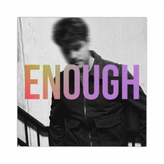 Enough lyrics | Boomplay Music