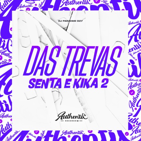 Das Trevas - Senta e Kika 2 ft. MC Vuk Vuk & MC 2D | Boomplay Music