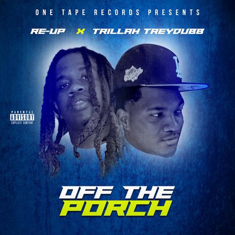 Off The Porch ft. Trillah TreyDubb | Boomplay Music