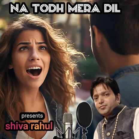 NA TODH MERA DIL | Boomplay Music