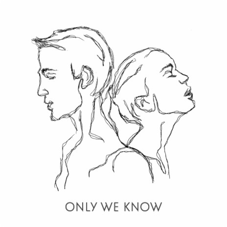 ONLY WE KNOW | Boomplay Music