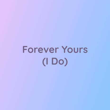 Forever Years (I Do) | Boomplay Music