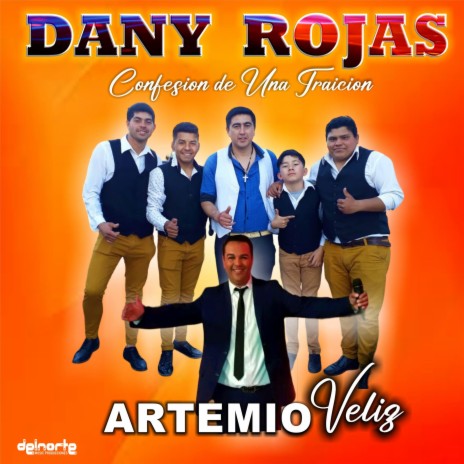 Confesion de Una Traicion (Dany Rojas Vs Artemio Veliz) | Boomplay Music