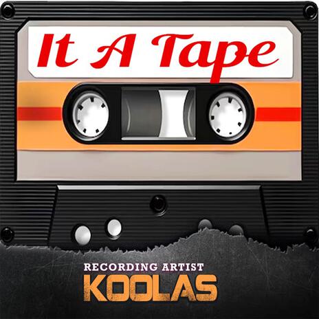 It A Tape ft. Koolas | Boomplay Music