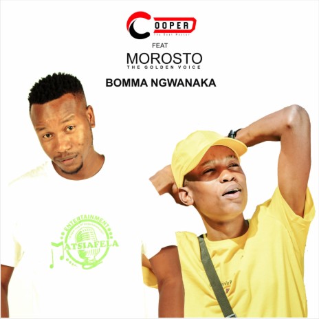 Bomma Ngwanaka ft. Morosto The Golden Voice | Boomplay Music
