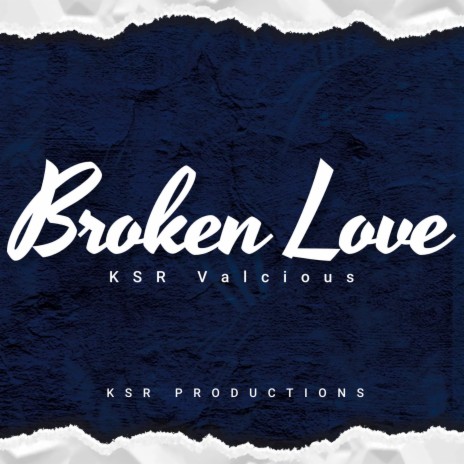 Broken Love ft. Valious