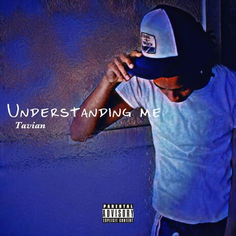 Understanding me | Boomplay Music