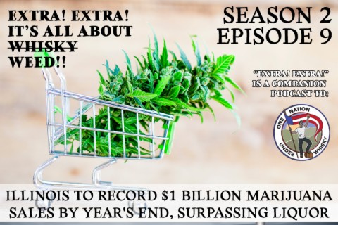 Extra! Extra! S2E9 -- Illinois to Record $1 Billion Marijuana Sales by Year's End, Surpassing Liquor