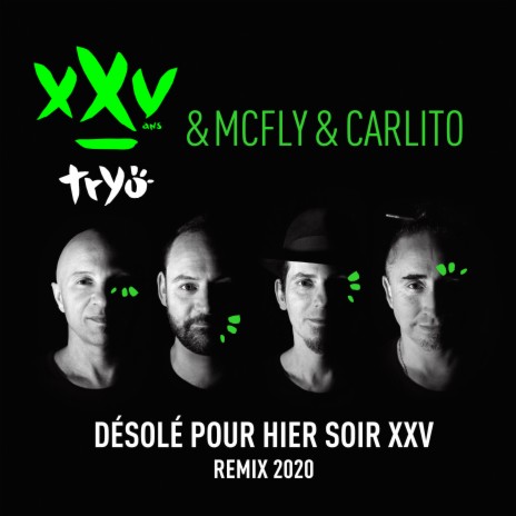 Désolé pour hier soir XXV (Remix 2020) ft. McFly et Carlito | Boomplay Music