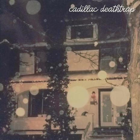 Cadillac Deathtrap | Boomplay Music