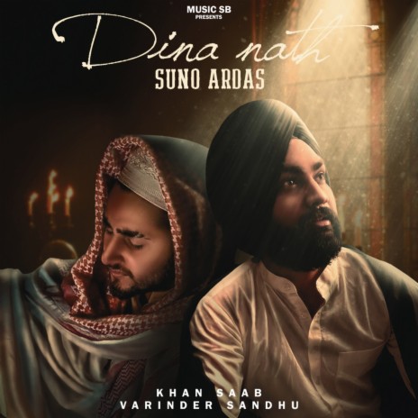 Dina Nath Suno Ardas ft. Khan Saab | Boomplay Music