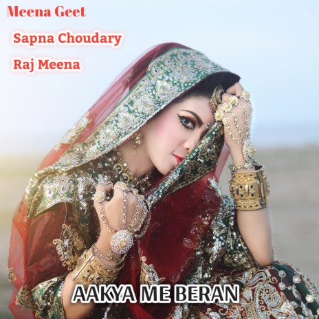 Aakya Me Beran ft. Raj Meena | Boomplay Music