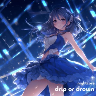 Drip Or Drown (Nightcore)