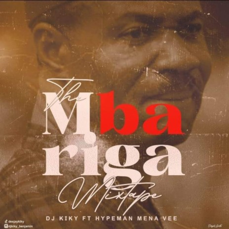 The Mbariga Mixtape ft. Hypeman Menavee | Boomplay Music