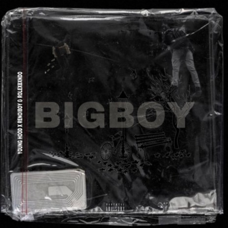Big Boy ft. Renoi boy & RolexBxndo | Boomplay Music