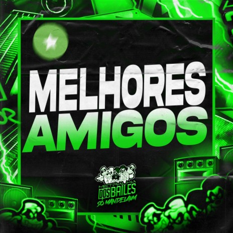 Melhores Amigos ft. Dj Bordin & Dj Kauê Sousa | Boomplay Music