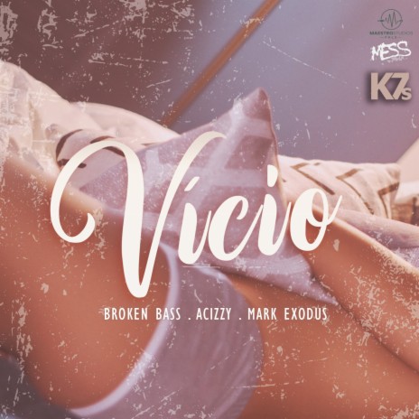 Vício (Radio Edit) ft. Acizzy & Mark Exodus