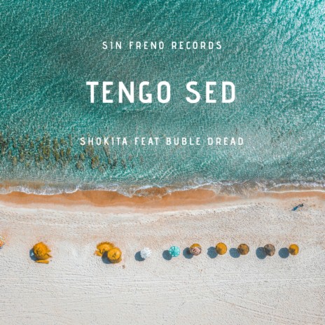 Tengo Sed ft. Buble Dread | Boomplay Music