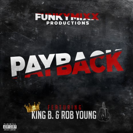 Payback ft. King B. & Rob Young | Boomplay Music