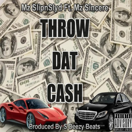 Throw Dat Cash ft. Mz Sincere | Boomplay Music