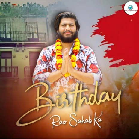 Birthday Rao Sahab Ka ft. Sonu Deewana & Mg Yadav | Boomplay Music