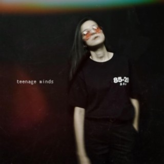 Teenage Minds lyrics | Boomplay Music