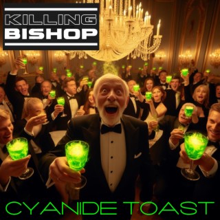 Cyanide Toast